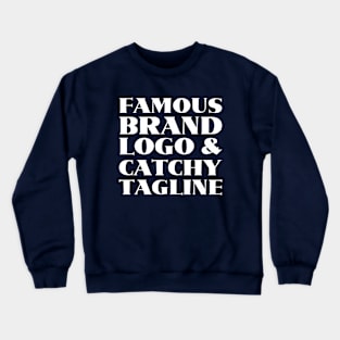 Famous brand, logo and catchy tagline - Consumerism Crewneck Sweatshirt